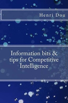 bokomslag Information bits and tips for Competitive Intelligence: Deluxe Edition