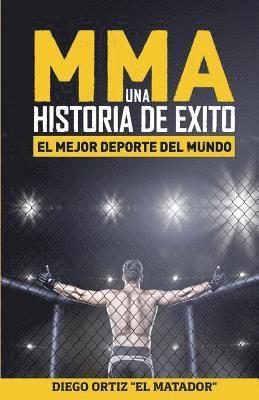 bokomslag MMA, una historia de exito: El mejor deporte del mundo