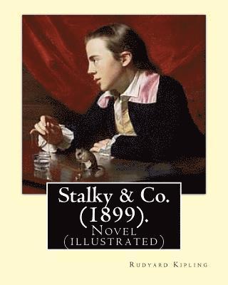 bokomslag Stalky & Co. (1899). By: Rudyard Kipling: Novel (illustrated)