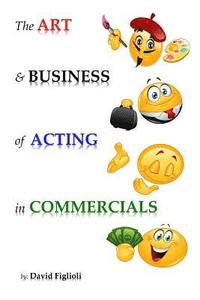 bokomslag The Art and Business of Acting in Commercials