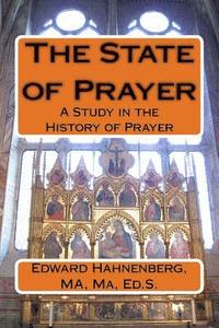 bokomslag The State of Prayer: A Study in the History of Prayer