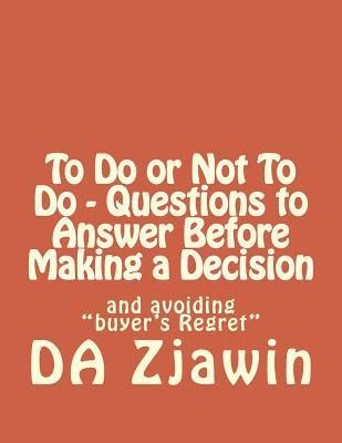 bokomslag To Do or Not To Do - Questions to Answer Before Making a Decision