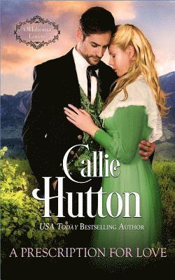Callie Hutton - A Prescription for Love: An Oklahoma Lovers Story, Häftad