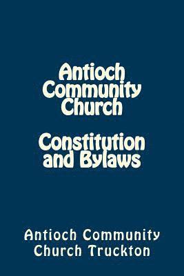 bokomslag Antioch Community Church Constitution and Bylaws