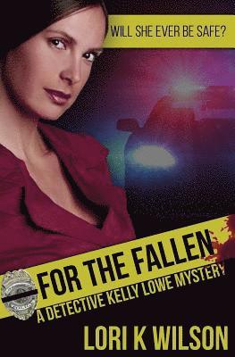 Lori K. Wilson - For The Fallen: A Kelly Lowe Mystery, Häftad
