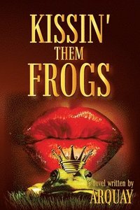 bokomslag Kissin' Them Frogs