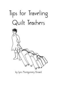 bokomslag Tips for Traveling Quilt Teachers