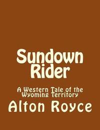 bokomslag Sundown Rider: A Western Tale of the Wyoming Territory