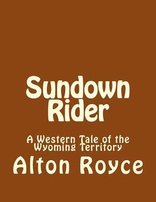 Sundown Rider: A Western Tale of the Wyoming Territory 1