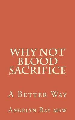 Why Not Blood Sacrifice 1