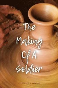 bokomslag The Making of a Soldier