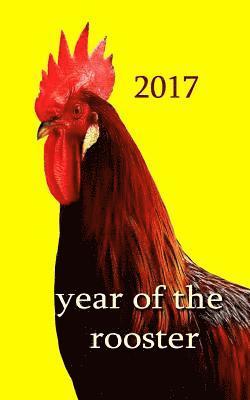 bokomslag Year of the Rooster -: The rooster is the tenth in the 12-year cycle of Chinese zodiac.