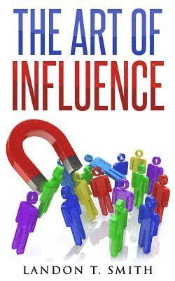 The Art Of Influence 1