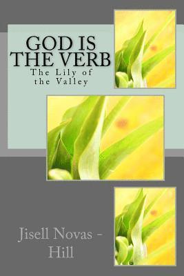 God is the Verb: The Lily of the Valley 1