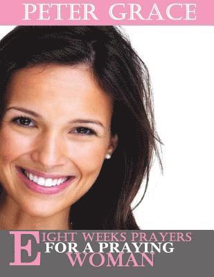 Eight Weeks Prayers for a Praying Woman 1