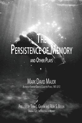 The Persistence of Memory and Other Plays 1