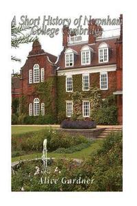 bokomslag A Short History of Newnham College Cambridge