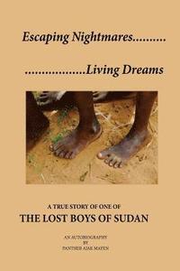 bokomslag Escaping Nightmares, Living Dreams: A True Story of One of The Lost Boys of Sudan