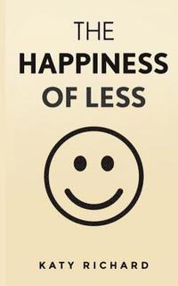 bokomslag The Happiness of Less