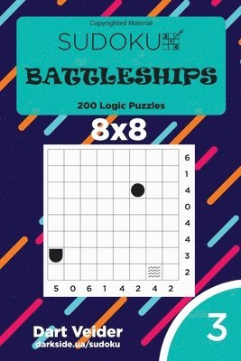 Dart Veider - Sudoku Battleships - 200 Logic Puzzles 8x8 (Volume 3), Häftad. Tillgänglighet: Lägg i varukorg