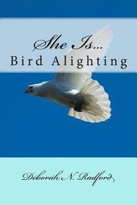 bokomslag She Is...Bird Alighting