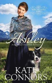 bokomslag Ashley: A Sweet Mail-Order Bride Romance