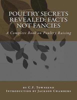 bokomslag Poultry Secrets Revealed: Facts Not Fancies: A Complete Book on Poultry Raising