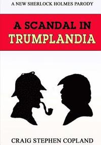 bokomslag A Scandal in Trumplandia - Large Print: A New Sherlock Holmes Parody