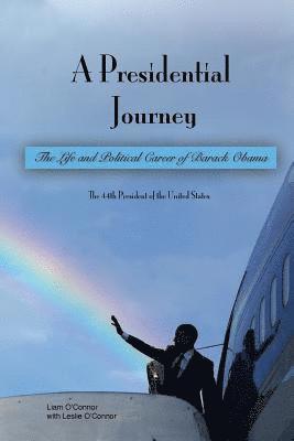 bokomslag A Presidential Journey: The life and political career of Barack Obama