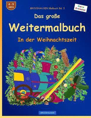 Dortje Golldack - BROCKHAUSEN Malbuch Bd. 3 - Das große Weitermalbuch: In der Weihnachtszeit, Häftad