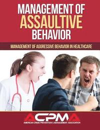 bokomslag Management of Assaultive Behavior: Management of Aggressive Behavior in Healthcare