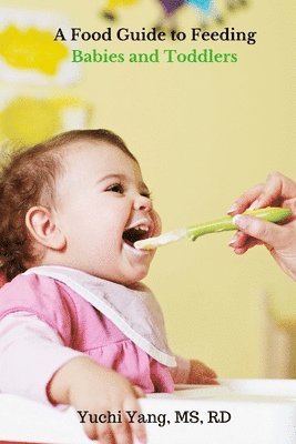 A Food Guide to Feeding Babies and Toddlers 1