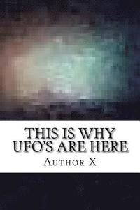 bokomslag This is why UFO's are here: The Larry Dalton Story