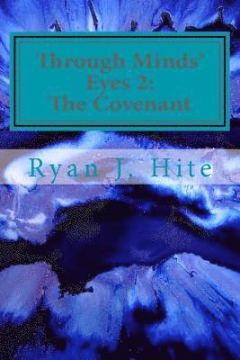 Ryan J. Hite - Through Minds Eyes 2: The Covenant, Häftad