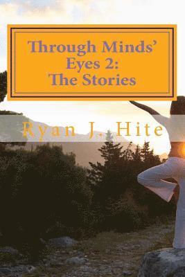 Through Minds Eyes 2: The Stories 1