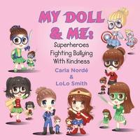 bokomslag My Doll and Me: Superheroes Fighting Bullying with Kindness