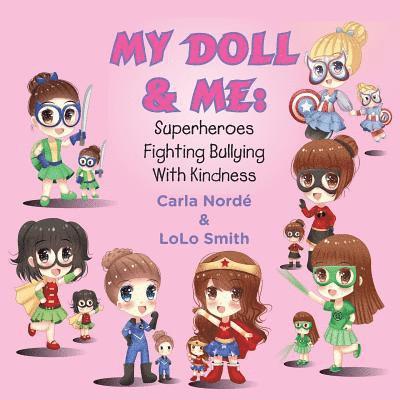 My Doll and Me: Superheroes Fighting Bullying with Kindness