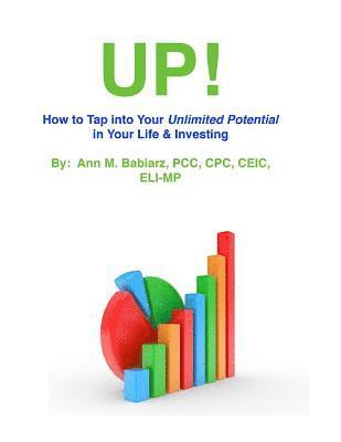 bokomslag Up!: The Basics of Tapping Into Your Unlimited Potential in Your Life & Finances