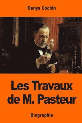 bokomslag Les Travaux de M. Pasteur