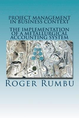 Project Management In Business Context: The Implementation of Metallurgical Accounting System 1