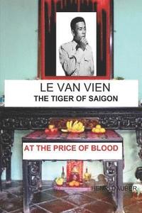 bokomslag LE VAN VIEN The Tiger of Saigon