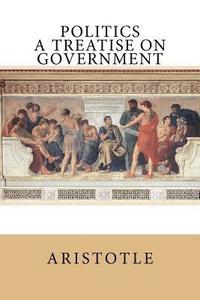 bokomslag Politics: A Treatise on Government