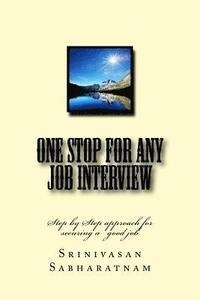 bokomslag One stop for any job interview: Step by Step approach for securing a good job