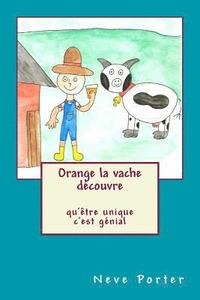 bokomslag Orange la vache découvre qu'être unique c'est génial