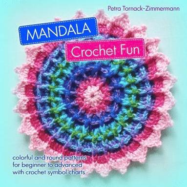 bokomslag MANDALA Crochet Fun: colorful and round crochet patterns