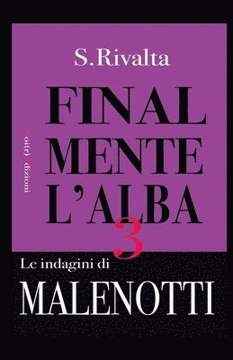 bokomslag Finalmente l'alba: La terza indagine del commissario Malenotti