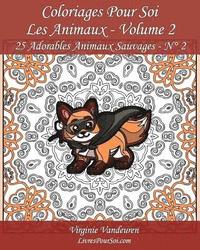 bokomslag Coloriages Pour Soi - Les Animaux - Volume 2: 25 Adorables Animaux Sauvages - Série 2