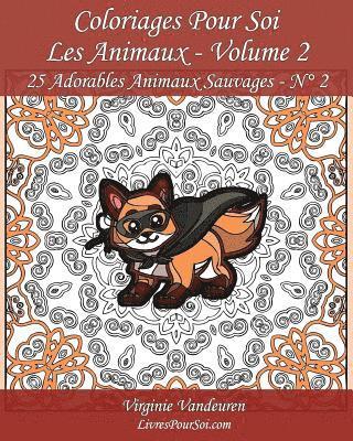 Coloriages Pour Soi - Les Animaux - Volume 2: 25 Adorables Animaux Sauvages - Série 2 1