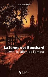 bokomslag La Ferme Des Bouchard: 1944, Le Sillon de l'Amour