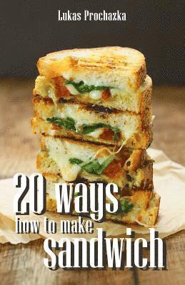 bokomslag 20 Ways How to Make a Sandwich